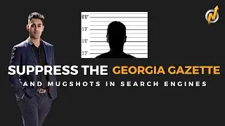 Georgia Gazette Mugshot? Here's How to Suppress It Without Calling the Owner