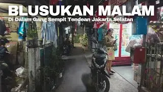 Blusukan Malam Didalam Gang Sempit Tendean Jakarta Selatan | Night Walking Experience