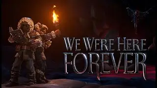 We Were Here Forever полное прохождение! Го потупим)💜We Were Here Forever💜