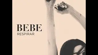 Bebe - Respirar AUDIO + LETRA