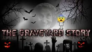 THE  GRAVEYARD  STORY  |  The Story Station