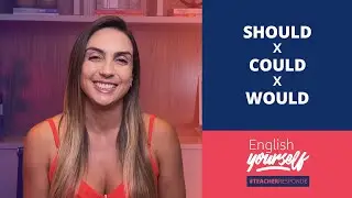 Como usar would, should e could
