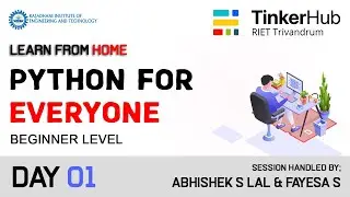 Python For Everyone | Day 01 - Introduction & I/O Functions | Learn From Home - TinkerHub RIET