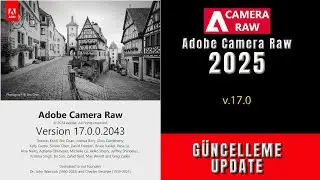 Adobe Camera Raw Editor (v.17.0) Büyük Güncelleme (ACR Editor Update).