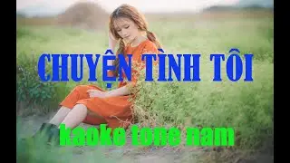CHUYỆN TÌNH TÔI | TONE NAM