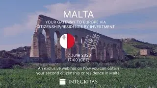 Integritas Malta Residence and Citizenship by Investment Webinar