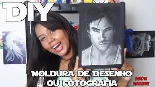DIY: MOLDURA PARA DESENHO OU FOTO | Garota VintaGeek