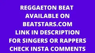 REGGAETON BEAT AVAILABLE ON BEATSTARS MADE WITH FL STUDIO