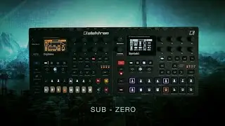 sub - zero ... elektron digitone & syntakt ... downbeat, psybient