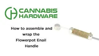 FlowerPot - How to Assemble and Wrap the Enail handle.