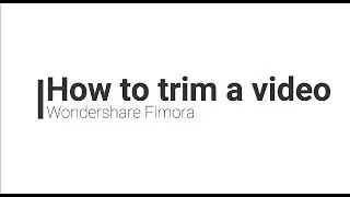 How to trim a video on Wondershare Filmora?