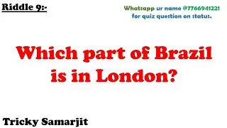 Riddle 9:- which part of Brazil is in London? #tricky_samarjit #riddle #brain_teasers.