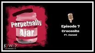 Croconite - Perpetually Ajar | KRWBY Productions FT. Zazumi