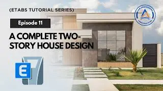 (Etabs Tutorial Series) Ep 11: A Complete Two Story House Design