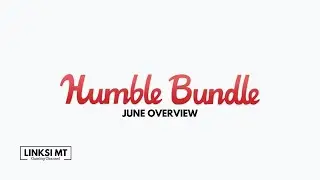 June Humble Bundle | Overview and Content Discussion!