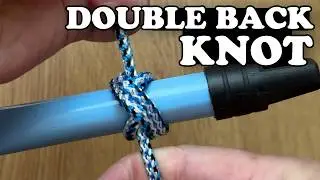 💡👀🪢  Knot - Double Back. Useful knot tying techniques