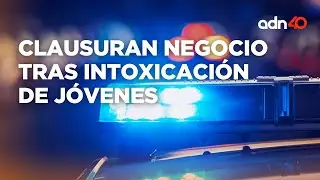 Jóvenes se intoxican con bebidas adulteradas en Iztapalapa; clausuran el negocio