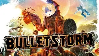 【Bulletstorm】Шмаляем по всем подряд! 