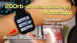 SERIUS SMARTWATCH 200RB BISA QUICK REPLY WHATSAPP??? REVIEW AOLON WATCH G23