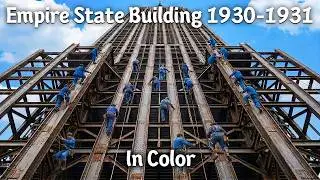 Empire State Building Construction - In Color (1930-1931)