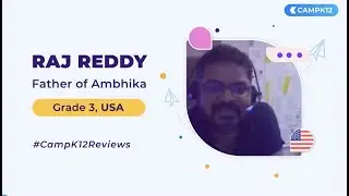 #CampK12Reviews: Our super coder Ambhika's dad shares about his experience with us.