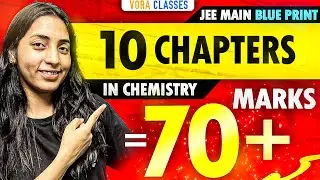 10 Chapters = 70 marks CHEMISTRY🚀 | High weightage chapters for JEE MAINS 2025  