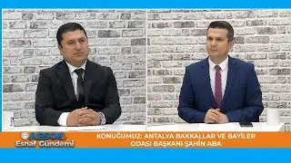 Konuğumuz Şahin Aba I AESOB ile Esnaf Gündemi