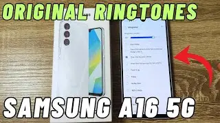 Samsung Galaxy A16 5G Original Songs & Notifications Sounds
