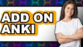 How to Add New Cards on Anki in 2025