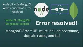 Solution of MongoAPIError: URI must include hostname, domain name, and tld