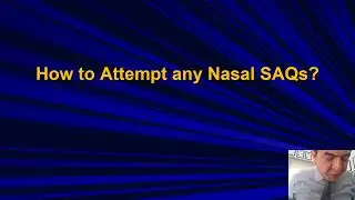 How to attempt a nasal SAQ