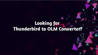 Thunderbird to OLM Converter | Convert Thunderbird to Mac Outlook