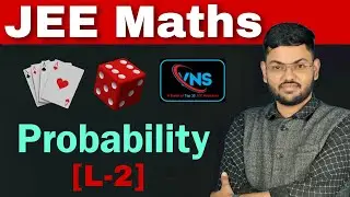 🔥JEE Maths ■ Probability 02 ■Complement Event ■ Types of Events ■ Addition theorem of probability