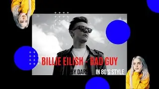 Billie Eilish - Bad Guy (80s Style Remake)