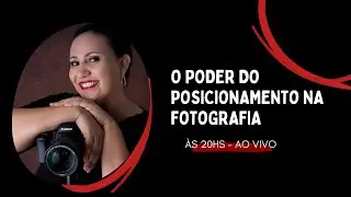 O PODER DO POSICIONAMENTO NA FOTOGRAFIA