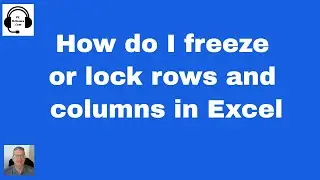 How do I freeze or lock rows and columns in Excel