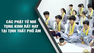 TP. HCM : CÁC EM PHẬT TỬ NHÍ TỤNG KINH RẤT HAY TẠI TỊNH THẤT PHỔ ÂM