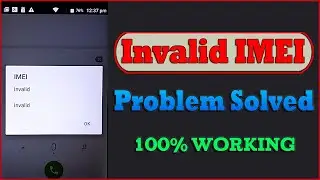 Invalid IMEI Problem Solved | Mobile No Network Problem | Network Not Register | 100% Working
