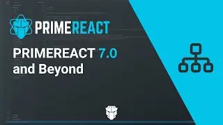 PrimeReact 7.0 and Beyond