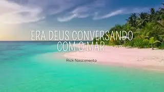Era Deus conversando com o mar - Rick Nascimento - Hino Avulso CCB