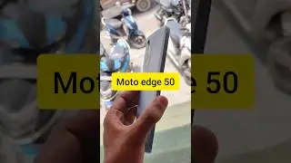 MOTO EDGE 50 CAMERA TESTING