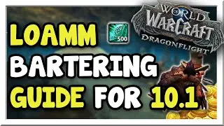 Loamm Bartering Guide for Patch 10.1 - New Recipes & KPs! | Dragonflight | WoW Gold Making Guide