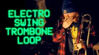 ELECTRO SWING TROMBONE LOOP (boss rc-30, PO-12, HOF reverb, marshall code)