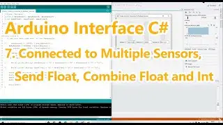 Arduino C# Serial Communication Connected to Multiple Sensors, Send Float, Combine of Float and Int