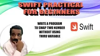 HOW TO SWAP TWO NUMBER WITHOUT USING THIRD VARIABLE | SWIFT  Example | Tamil Software