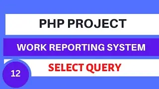 PHP Project Work Reporting System | How to fetch data from database and display on front end  12