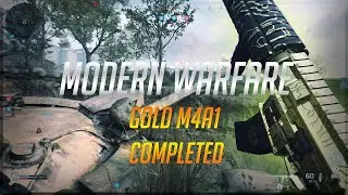 Modern Warfare: Gold M4A1 Completed!