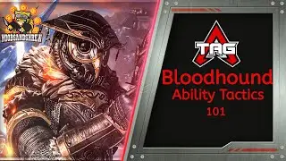Bloodhound Abilities Tactics 101