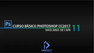 Photoshop CC 2017 - Máscaras de capa - Tutorial básico 11