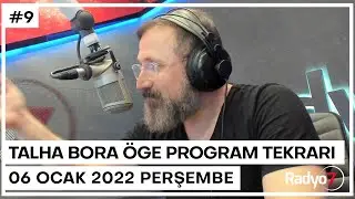 06 OCAK 2022 PERŞEMBE | TALHA BORA ÖGE PROGRAM TEKRARI #9
